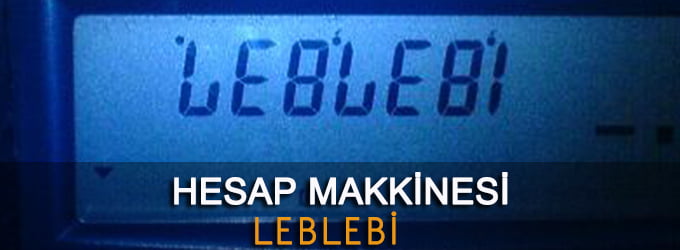 Hesap Makinesi LEBLEBİ Yazmak